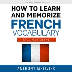How to Learn and Memorize French Vocabulary by Anthony Metivier book cover