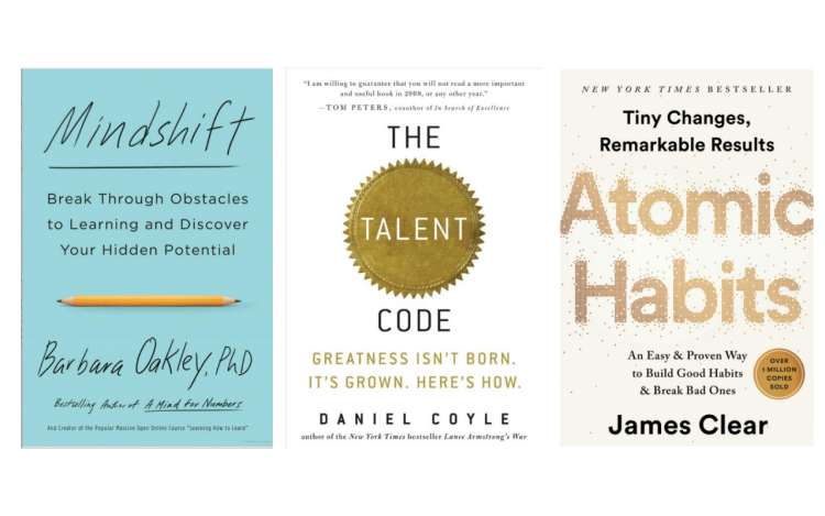 My favorite habit-formation books. Mindshift, The Talent Code, and Atomic Habits.
