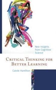 critical thinking for better learning new insights from cognitive science