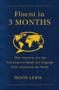 fluent in 3 months by Benny Lewis