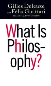 what is philosophy by Gilles Deleuze and Felix Guattari